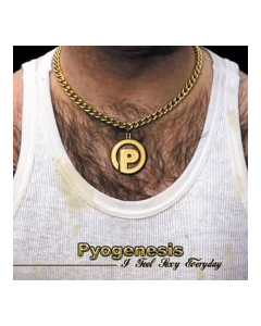 PYOGENESIS 'I Feel Sexy' CD