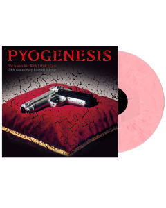 Pyogenesis 'She Makes Me Wish I Had A Gun' 20th Anniversary Limited Edion LP